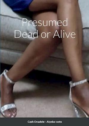 Presumed Dead or Alive