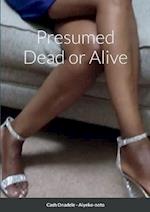 Presumed Dead or Alive 