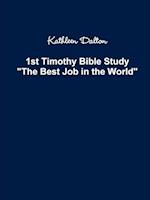 1st Timothy Bible Study   The Best Job in the World