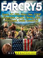 Far Cry 5 Game, PC, PS4, Xbox One, COOP, Gameplay, Crack, Cheats, Tips, Download, Guide Unofficial