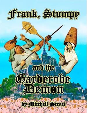 Frank, Stumpy, and the Garderobe Demon