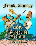 Frank, Stumpy, and the Garderobe Demon