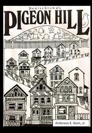 Deutschtown's Pigeon Hill