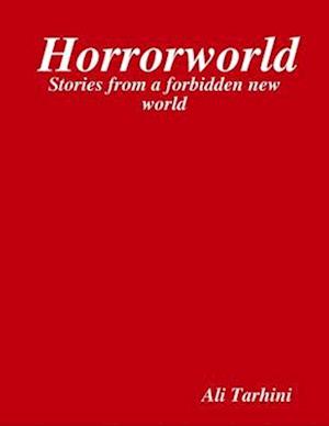 Horrorworld: Stories from a Forbidden New World