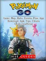 Pokemon Go, Game, Map, Hubs, Events, Plus, App, Download, Apk, Tips, Cheats, Guide Unofficial