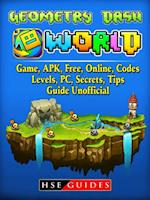 Geometry Dash World, Game, APK, Free, Online, Codes, Levels, PC, Secrets, Tips, Guide Unofficial