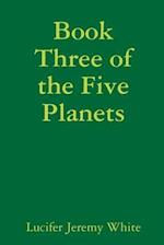 Book Three of the Five Planets