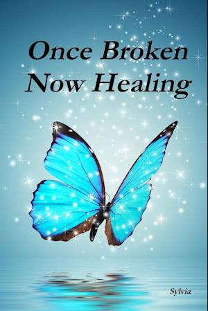 Once Broken - Now Healing