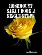 Rosemount Saga 1 Book 2: Single Steps