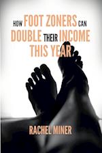 How Foot Zoners Can Double Their Income This Year 