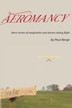 Aeromancy: Short stories of imagination and dreams taking flight 