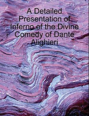 A Detailed Presentation of Inferno of the Divine Comedy of Dante Alighieri