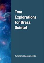 Two Explorations for Brass Quintet 