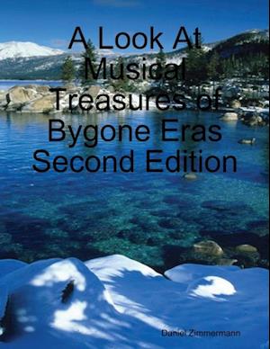 A Look At Musical Treasures of Bygone Eras Second Edition