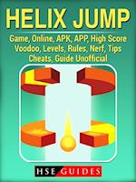 Helix Jump Game, Online, APK, APP, High Score, Voodoo, Levels, Rules, Nerf, Tips, Cheats, Guide Unofficial