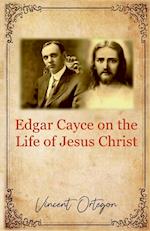 Edgar Cayce on the Life of Jesus Christ 