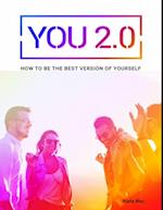 You 2.0 - How to Be the Best Version of Yourself