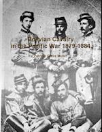 Bolivian Cavalry in the Pacific War 1879-1884 