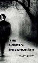 The Lonely Psychopath