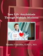 Save Life  Amyloidosis Through Multiple Myeloma