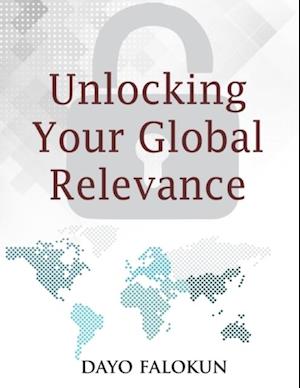 Unlocking Your Global Relevance