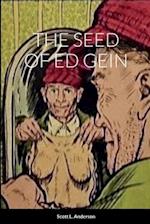 THE SEED OF ED GEIN 