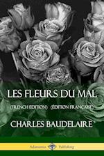 Les Fleurs Du Mal (French Edition) (Édition Française)