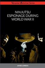 NINJUTSU ESPIONAGE DURING WORLD WAR II 