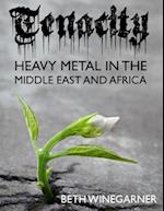 Tenacity:  Heavy Metal In the Middle East and Africa