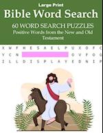 Bible Word Search: Word Search Puzzle Activity Book - 60 Puzzles, Positives Words from the New and Old Testament 