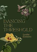 Dancing the Threshold 