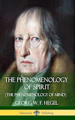The Phenomenology of Spirit (the Phenomenology of Mind) (Hardcover)
