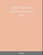 a box of poetry volume nine part two 