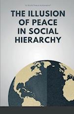 The Illusion of Peace in Social Hierarchy 