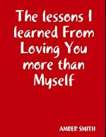 The lessons I learned From Loving You more than Myself 