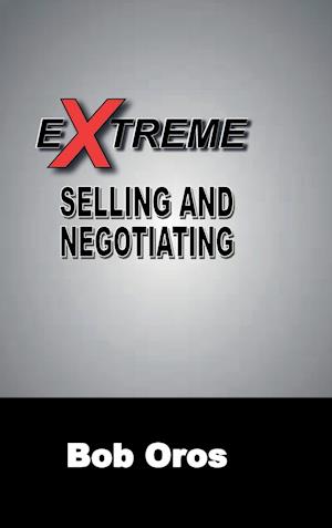 Extreme Selling and Negotiating