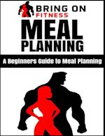 Meal Planning: A Beginners Guide to Meal Planning