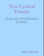 Ten Cynical Essays (Popular Worldview) — Entirely