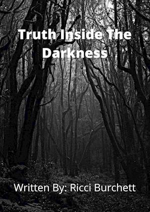 The Truth Inside The Darkness