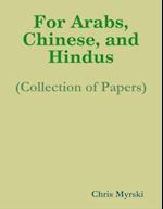 For Arabs, Chinese, and Hindus (Collection of Papers)