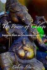 The Power of Change- Insights from an Unconventional Yogi