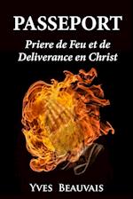 Passeport Prière de Feu Et de Délivrance En Christ