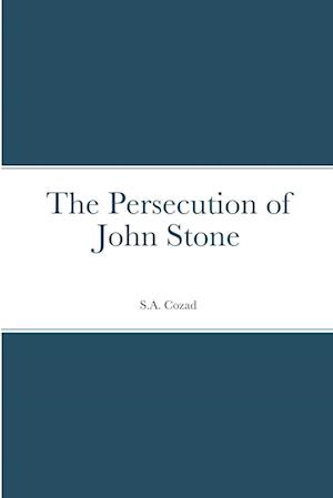 The Persecution of John Stone