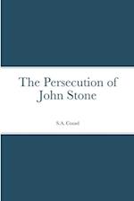 The Persecution of John Stone 