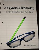 My Random Thoughts: Thots, Thank You, and Past Dues