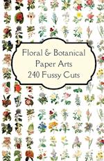 Florals & Botanicals Paper Arts 240 Fussy Cuts Art Journaling Ephemera