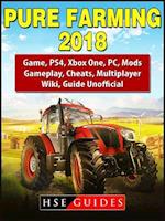 Pure Farming 2018 Game, PS4, Xbox One, PC, Mods, Gameplay, Cheats, Multiplayer, Wiki, Guide Unofficial