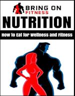 Nutrition: How to Eat for Wellness and Fitness