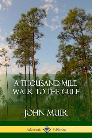 A Thousand-Mile Walk to the Gulf