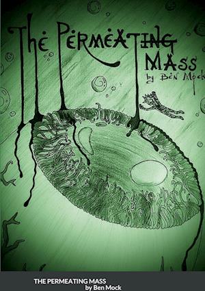 The Permeating Mass - And Other Horrors